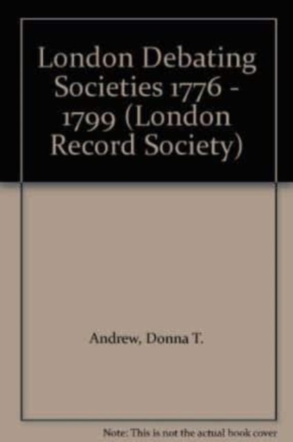Book cover of: London Debating Societies 1776 - 1799