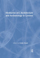 Book cover of: Mediaeval Art, Architecture and Archaeology in London