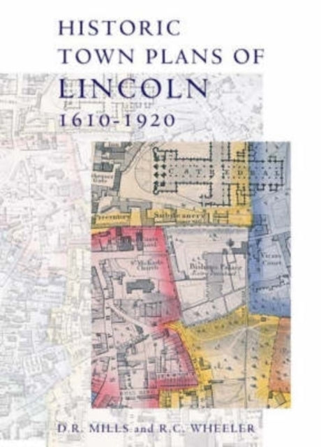 Book cover of: Historic Town Plans of Lincoln, 1610-1920