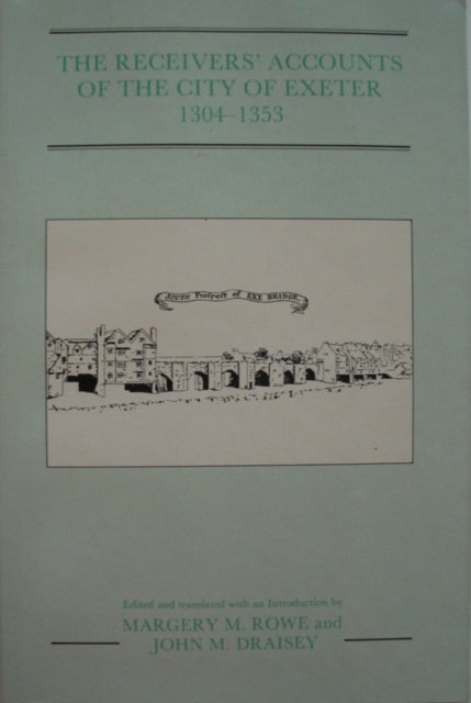 Book cover of: Receivers' Accounts of the City of Exeter 1304-1353
