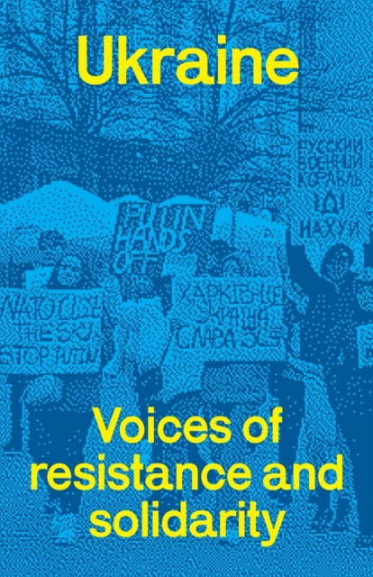 Book cover of: Ukraine: voices of resistance and solidarity. By: Edited by Fred Leplat