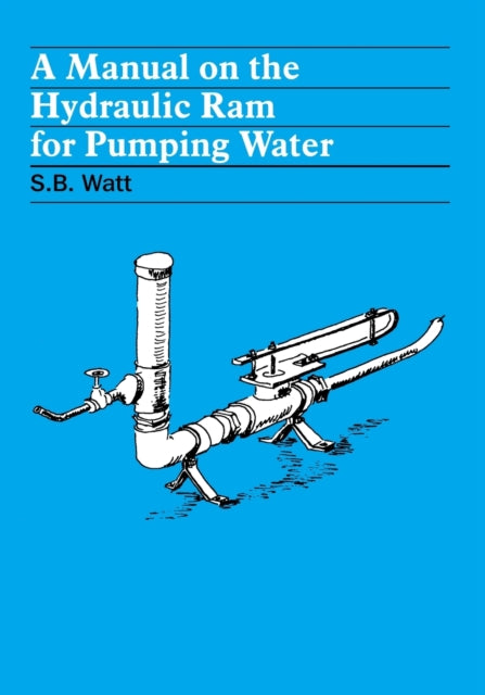 Book cover of: Manual on the Hydraulic Ram for Pumping Water