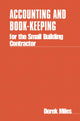 Book cover of: Accounting and Book-keeping for the Small Building Contractor. By: Derek Miles