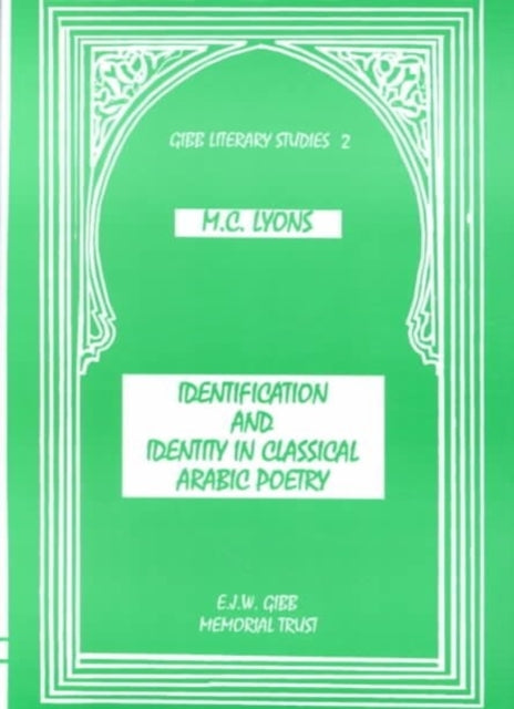 Book cover of: Identification and Identity in Classical Arab Poetry. By: M. C. Lyons