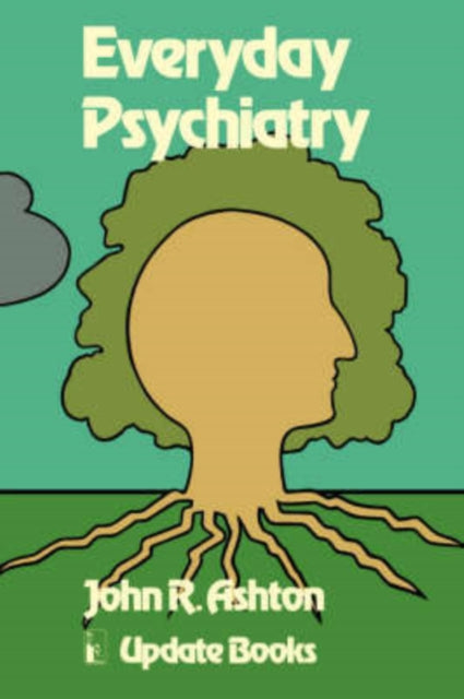 Book cover of: Everyday Psychiatry. By: J. Ashton
