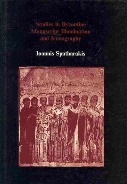 Book cover of: Studies in Byzantine Manuscript Illumination and Iconography