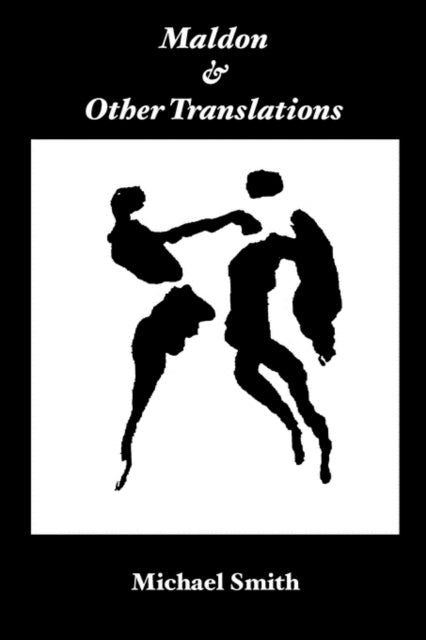 Book cover of: Maldon, and Other Translations. By: Michael Smith undifferentiated
