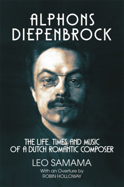 Book cover of: Alphons Diepenbrock. By: Leo Samama