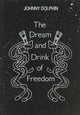 Book cover of: Dream & Drink of Freedom. By: Johnny Dolphin