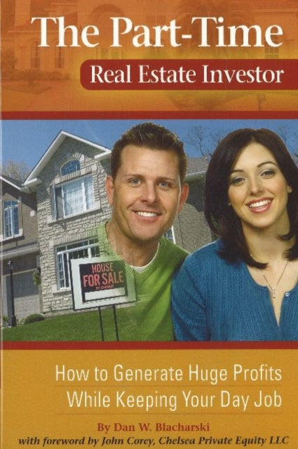 Book cover of: Part-Time Real Estate Investor. By: Dan W. Blacharski