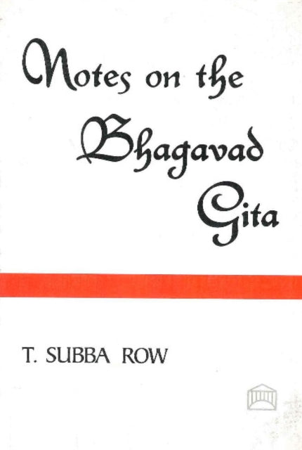 Book cover of: Notes on the Bhagavad-Gita. By: T. Subba Row