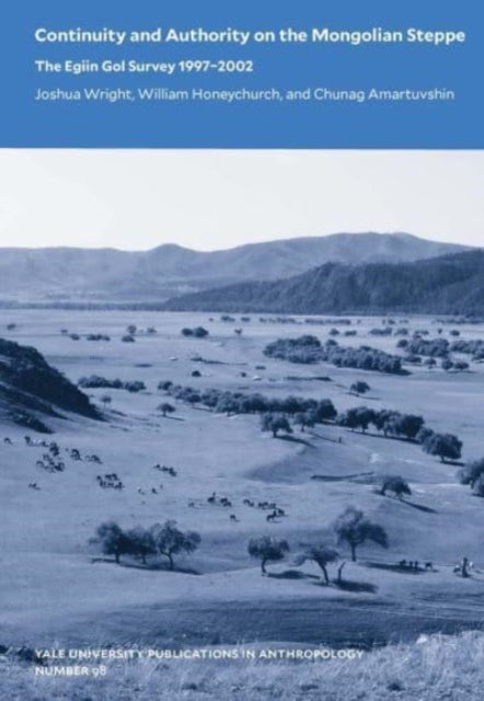 Book cover of: Continuity and Authority on the Mongolian Steppe. By: Joshua Wright