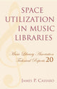 Book cover of: Space Utilization in Music Libraries. By: James P. Cassaro