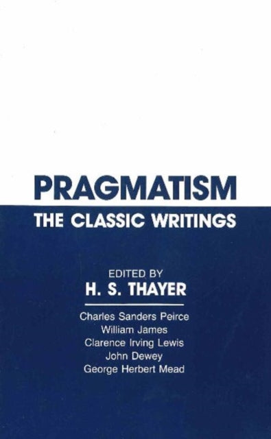 Book cover of: Pragmatism. By: H. S. Thayer