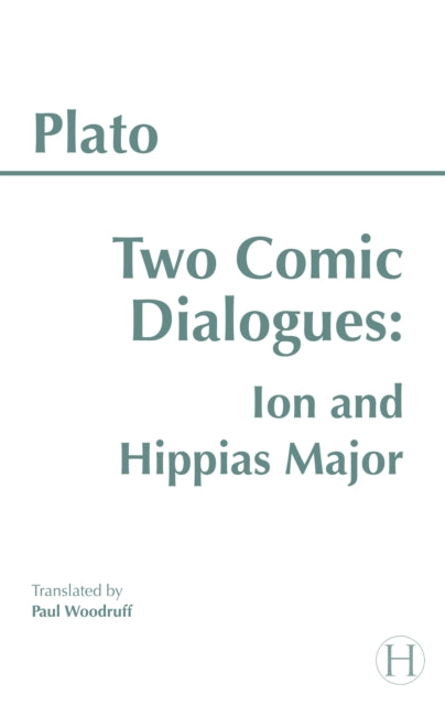 Book cover of: Two Comic Dialogues: Ion and Hippias Major. By: Paul Woodruff