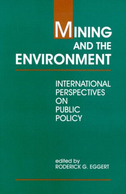 Book cover of: Mining and the Environment. By: Roderick G. Eggert
