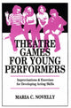 Book cover of: Theatre Games for Young Performers