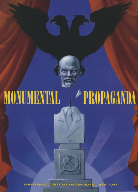 Book cover of: Monumental Propaganda. By: Komar & Melamid