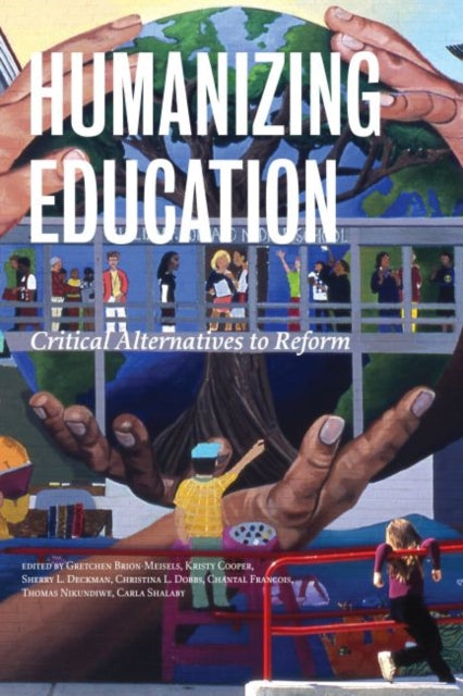 Book cover of: Humanizing Education. By: Gretchen Brion-Meisels