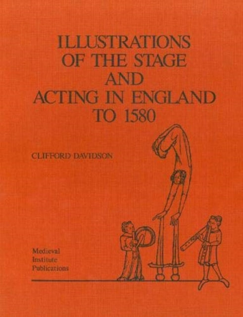 Book cover of: Illustrations of the Stage and Acting in England to 1580