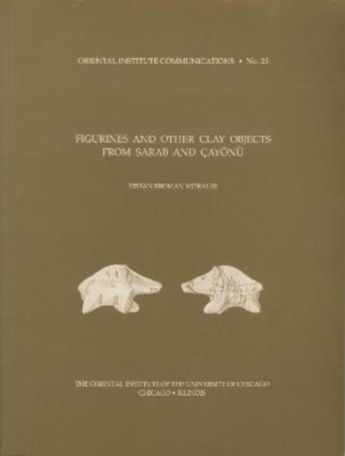 Book cover of: Figurines and Other Clay Objects from Sarab and Cayonue