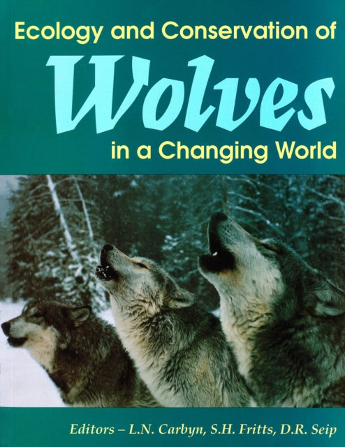 Book cover of: Ecology and Conservation of Wolves in a Changing World