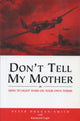 Book cover of: Don't Tell My Mother. By: Ealge Duggan-Smith