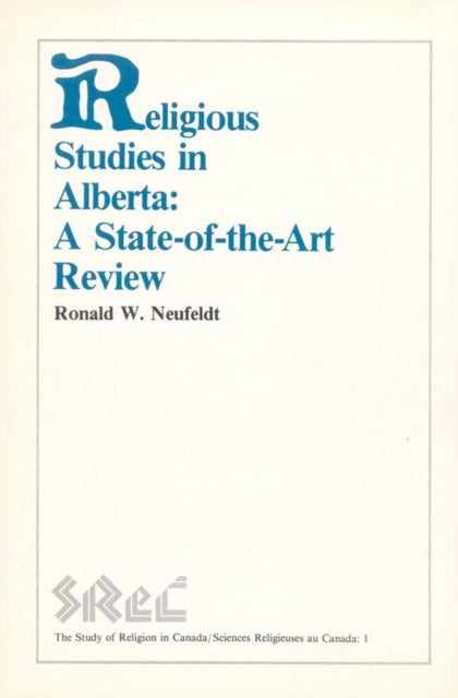 Book cover of: Religious Studies in Alberta. By: Ronald W. Neufeldt