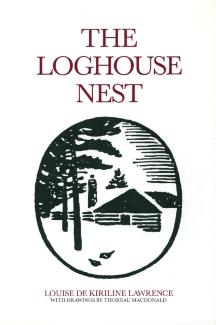 Book cover of: Loghouse Nest. By: Louise de Kiriline Lawrence