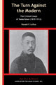 Book cover of: Turn Against the Modern – The Critical Essays of Taoka Reiun (1870–1912). By: Ronald P. Loftus