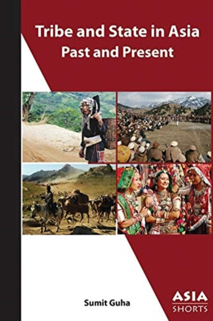 Book cover of: Tribe and State in Asia, Past and Present. By: Sumit Guha