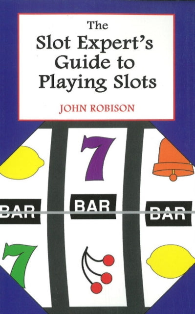 Book cover of: Slot Expert's Guide to Playing Slots