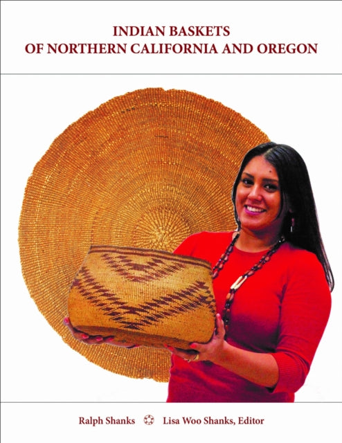 Book cover of: Indian Baskets of Northern California and Oregon. By: Ralph Shanks