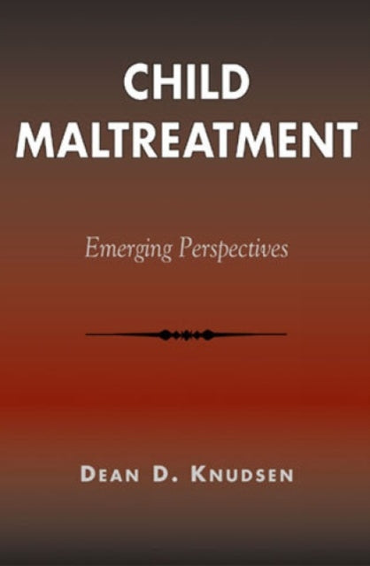Book cover of: Child Maltreatment. By: Dean D. Knudsen