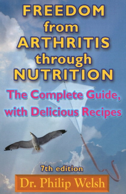 Book cover of: Freedom From Arthritis Through Nutrition. By: DDS Dr. Philip Welsh
