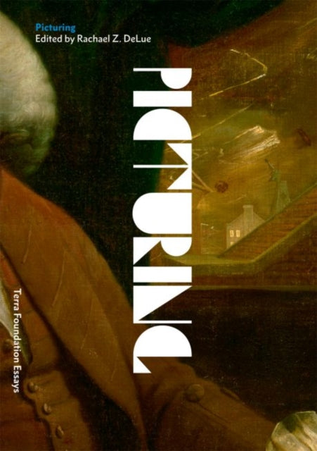 Book cover of: Picturing. By: Rachael Ziady DeLue