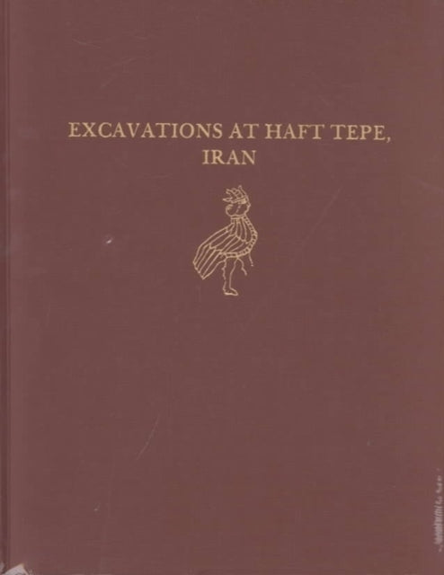 Book cover of: Excavations at Haft Tepe, Iran. By: Ezat O. Negahban