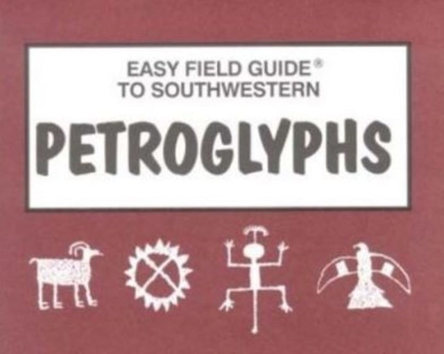 Book cover of: Easy Field Guide to Southwestern Petroglyphs. By: Elizabeth C. Welsh