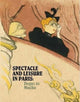 Book cover of: Spectacle and Leisure in Paris. By: Elizabeth Childs