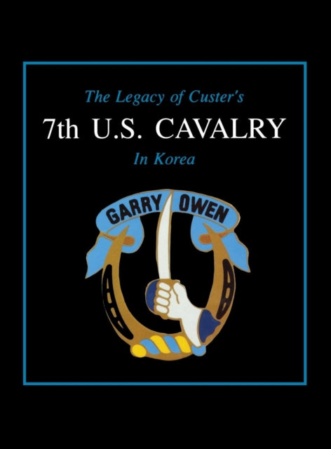 Book cover of: Legacy of Custer's 7th U.S. Cavalry in Korea