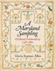 Book cover of: Maryland Sampling – Girlhood Embroidery 1738–1860. By: Gloria Seaman Allen