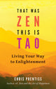 Book cover of: That Was ZEN, This is Tao. By: Chris Prentiss