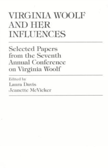 Book cover of: Virginia Woolf and Her Influences. By: Davis Laura