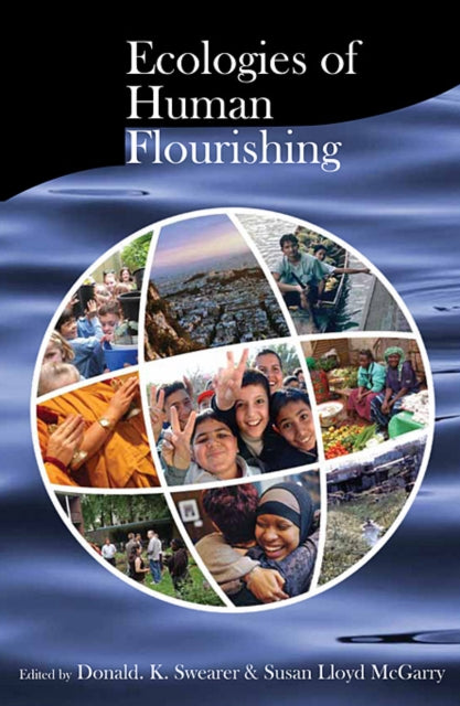 Book cover of: Ecologies of Human Flourishing. By: Donald K. Swearer
