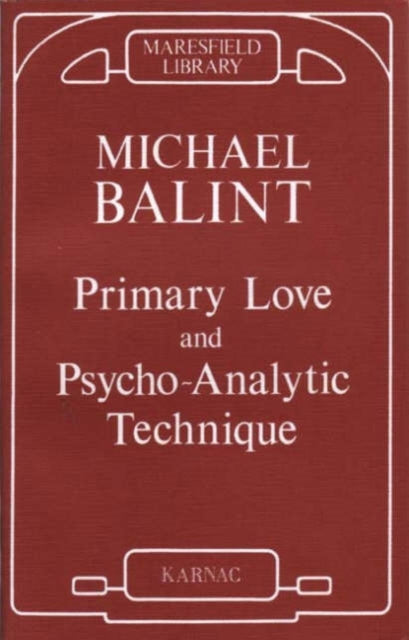 Book cover of: Primary Love and Psychoanalytic Technique. By: Michael Balint
