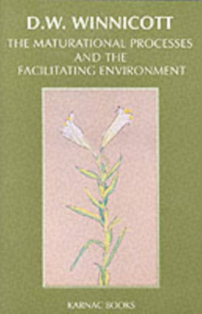 Maturational Processes and the Facilitating Environment