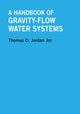 Book cover of: Handbook of Gravity-Flow Water Systems. By: Thomas Jordan