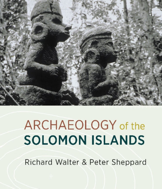 Book cover of: Archaeology of the Solomon Islands. By: Richard Walters