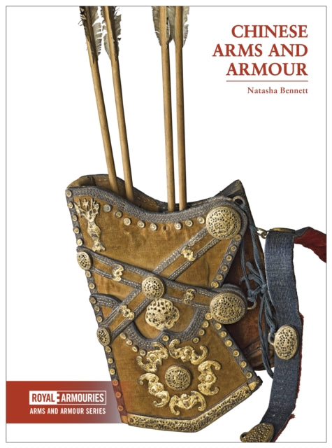 Book cover of: Chinese Arms and Armour. By: Natasha Bennett