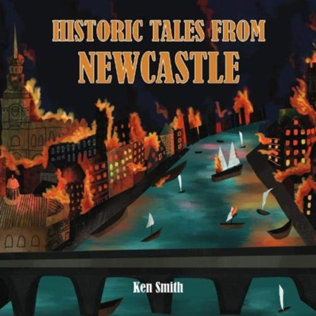Book cover of: Historic Tales From Newcastle